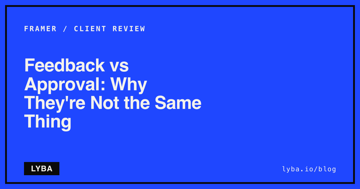 Feedback vs Approval: Why They're Not the Same Thing
