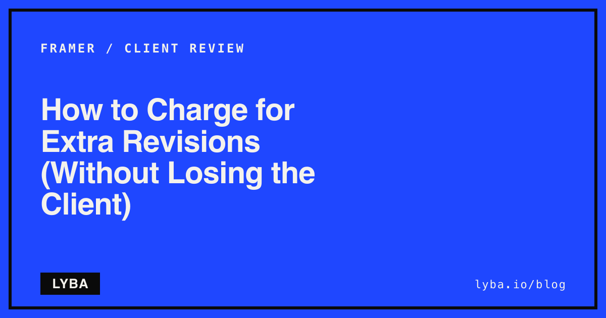 How to Charge for Extra Revisions (Without Losing the Client)